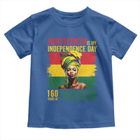 Juneteenth Is My Independence Day 160 Years Of Freedom Toddler T Shirt