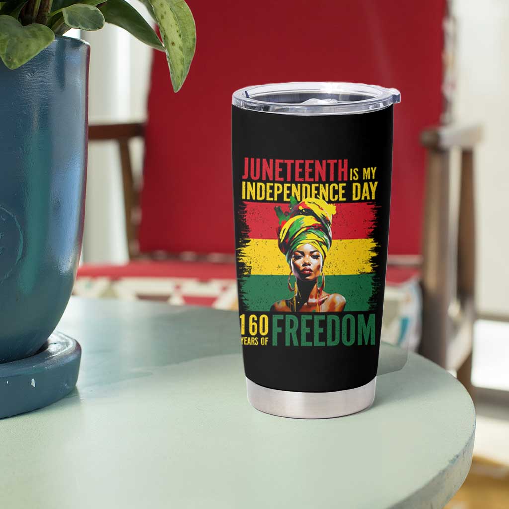 Juneteenth Is My Independence Day 160 Years Of Freedom Tumbler Cup