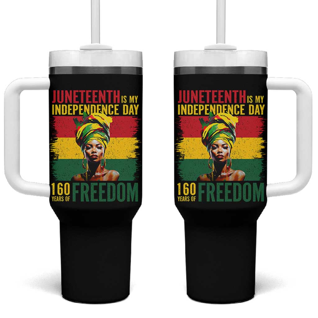 Juneteenth Is My Independence Day 160 Years Of Freedom Tumbler With Handle