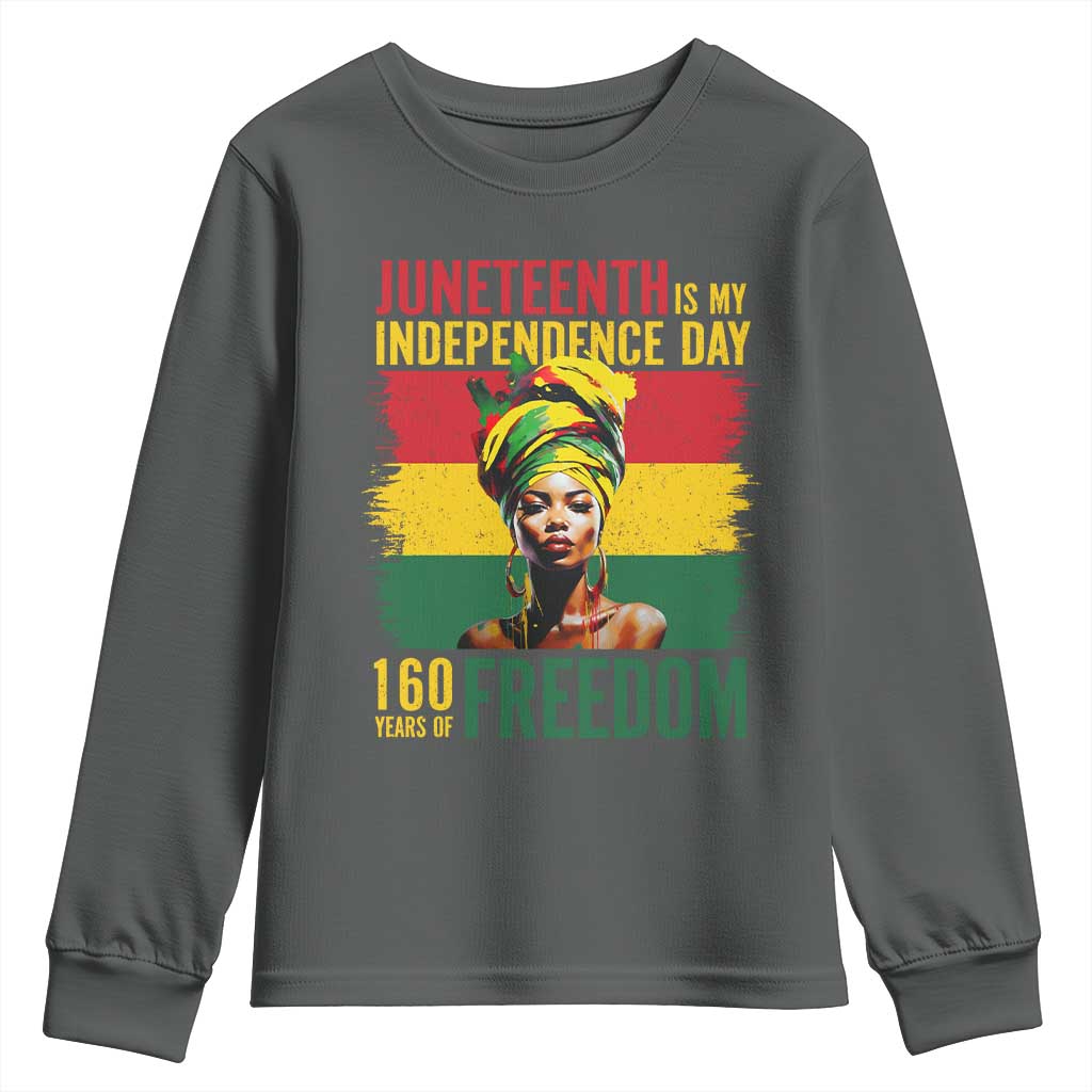 Juneteenth Is My Independence Day 160 Years Of Freedom Youth Sweatshirt