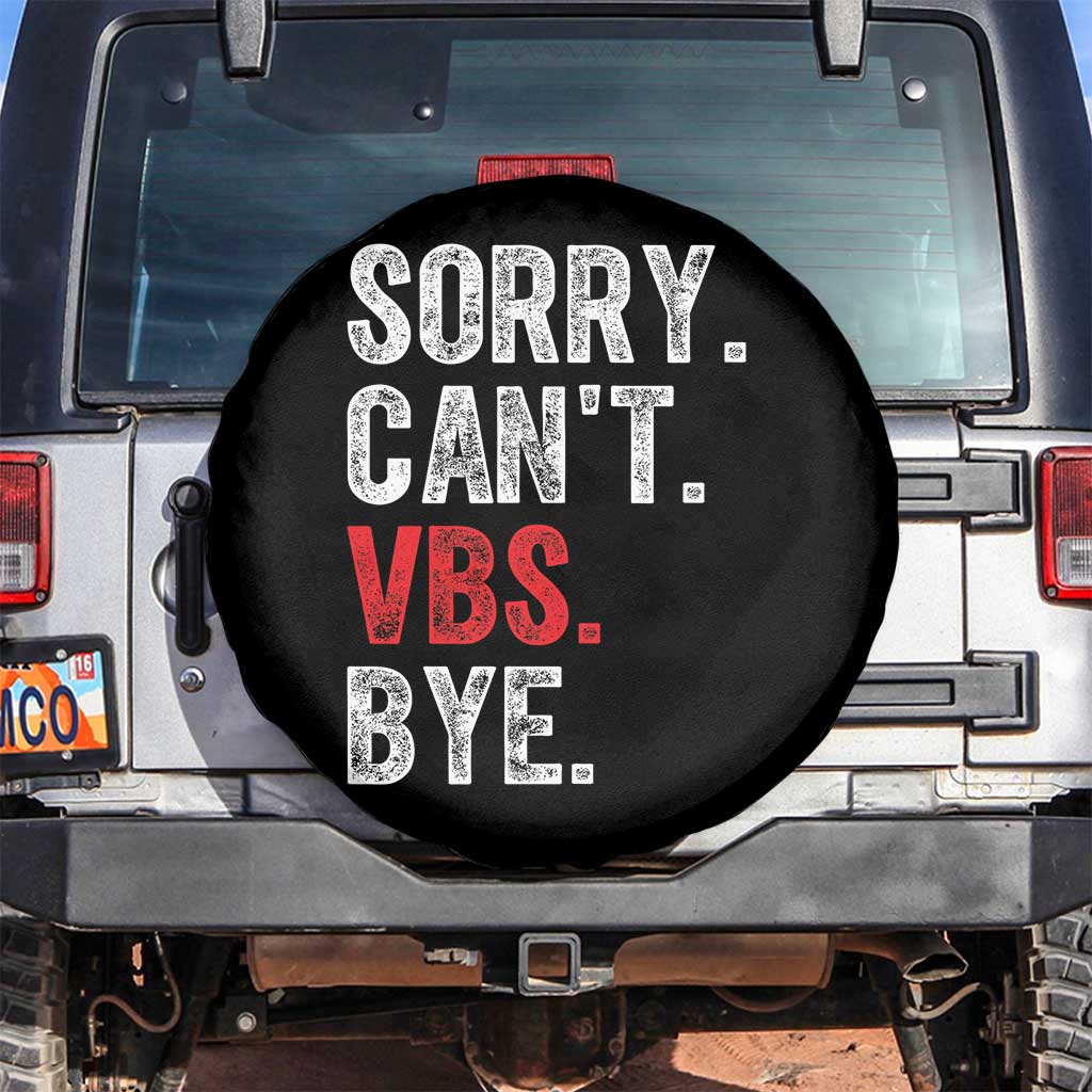 Funny Sorry Can't VBS Bye Spare Tire Cover