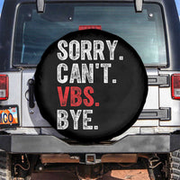 Funny Sorry Can't VBS Bye Spare Tire Cover