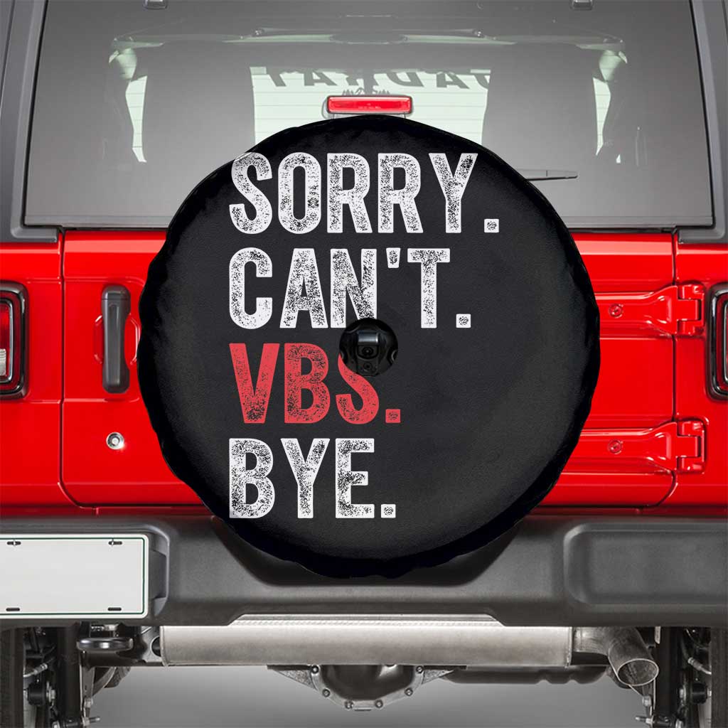 Funny Sorry Can't VBS Bye Spare Tire Cover