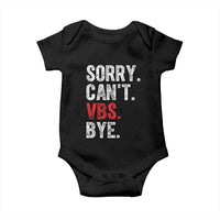Funny Sorry Can't VBS Bye Baby Onesie
