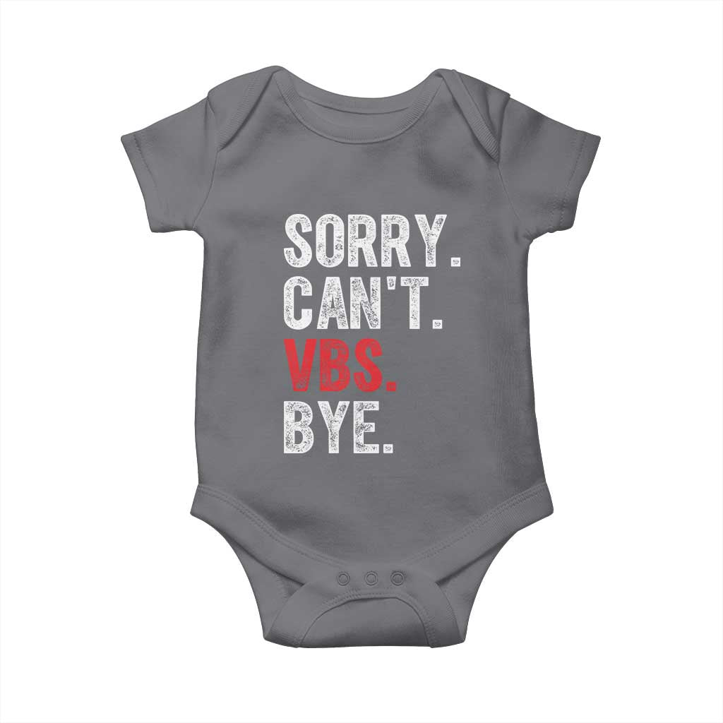 Funny Sorry Can't VBS Bye Baby Onesie
