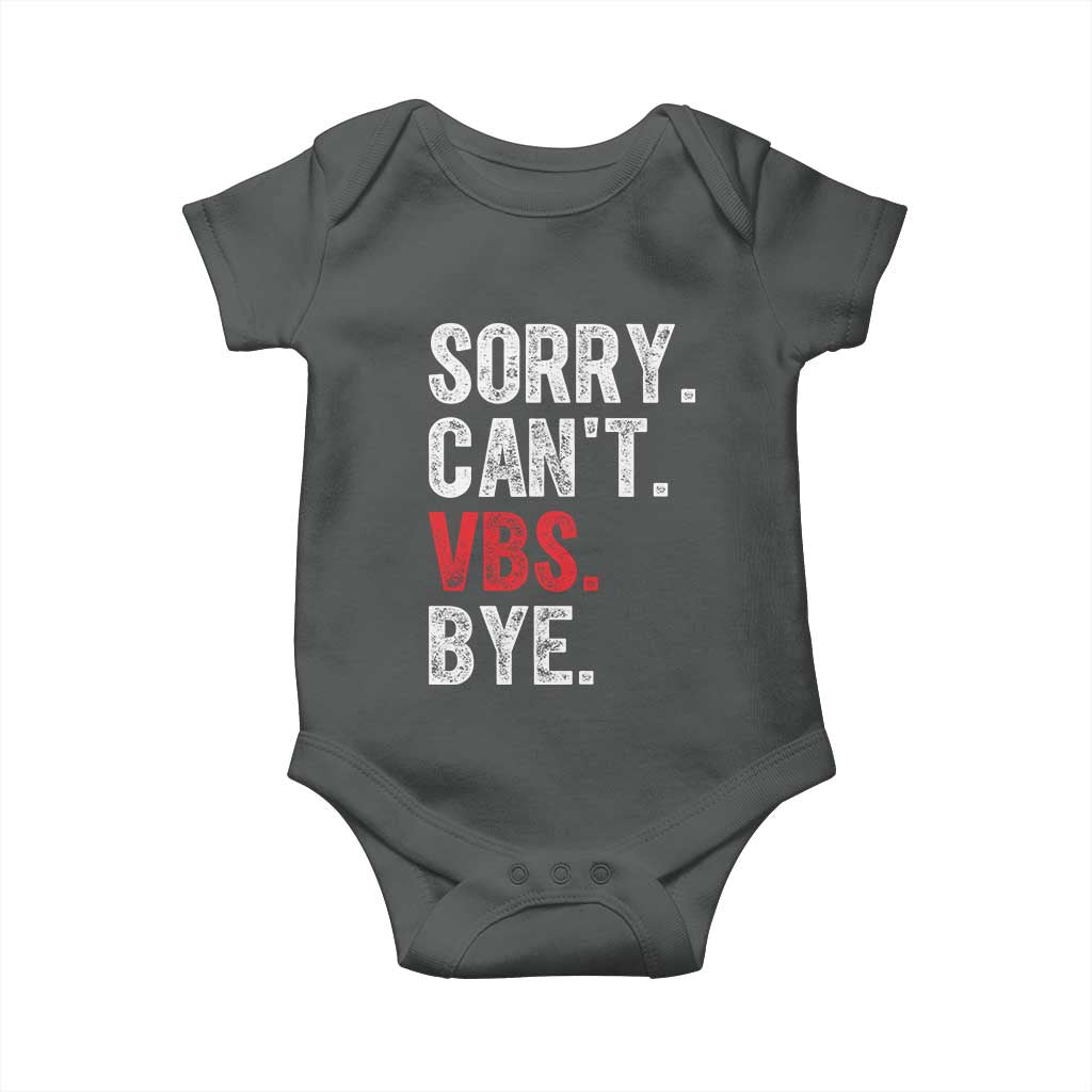 Funny Sorry Can't VBS Bye Baby Onesie
