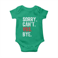 Funny Sorry Can't VBS Bye Baby Onesie