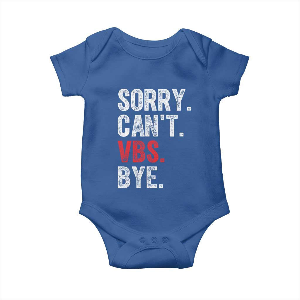 Funny Sorry Can't VBS Bye Baby Onesie