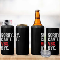 Funny Sorry Can't VBS Bye 4 in 1 Can Cooler Tumbler