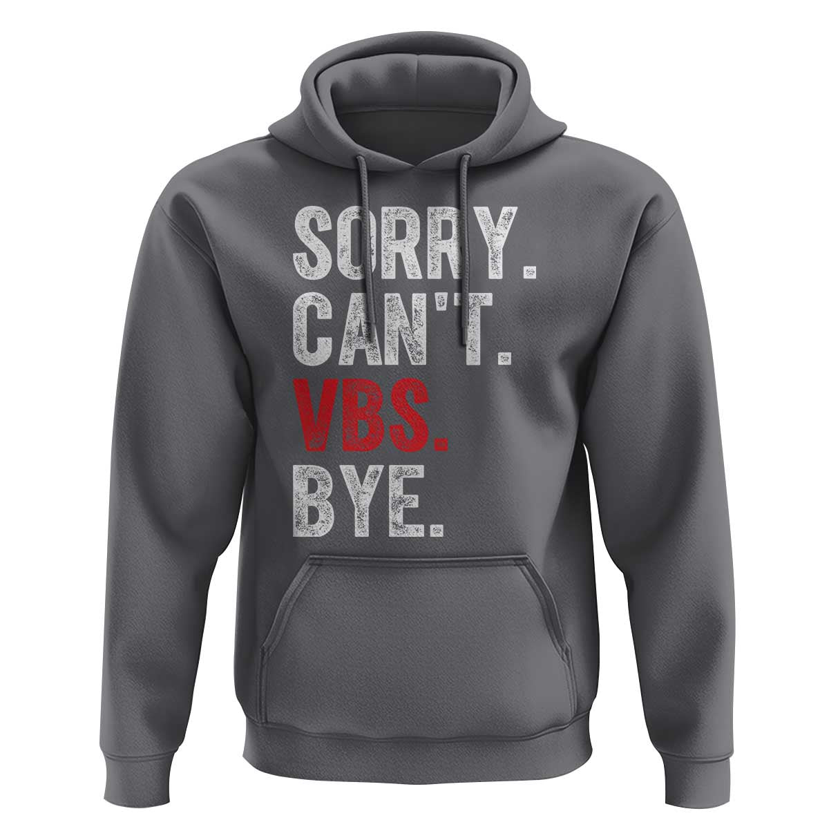 Funny Sorry Can't VBS Bye Hoodie