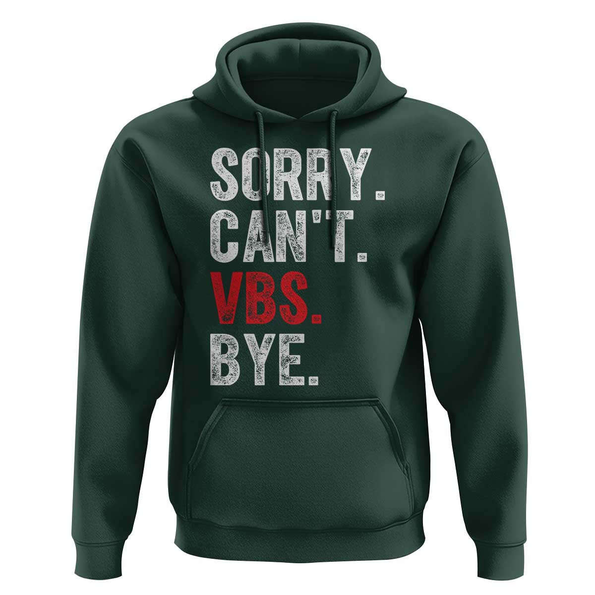 Funny Sorry Can't VBS Bye Hoodie
