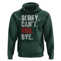 Funny Sorry Can't VBS Bye Hoodie