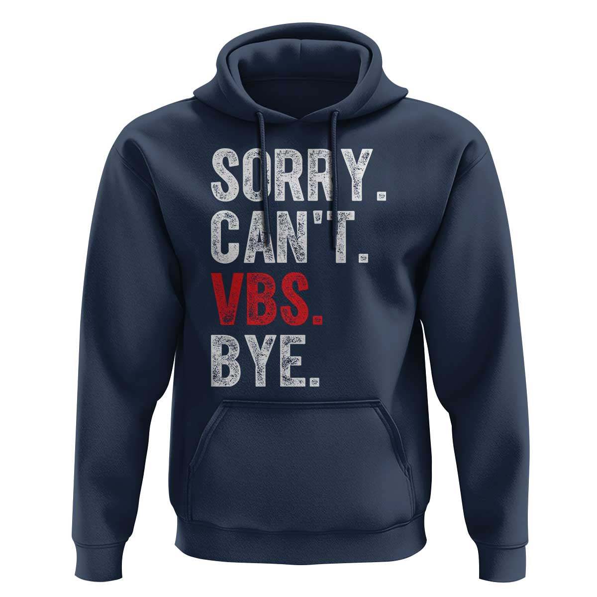 Funny Sorry Can't VBS Bye Hoodie