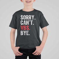Funny Sorry Can't VBS Bye T Shirt For Kid