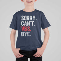 Funny Sorry Can't VBS Bye T Shirt For Kid