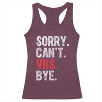 Funny Sorry Can't VBS Bye Racerback Tank Top