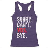 Funny Sorry Can't VBS Bye Racerback Tank Top