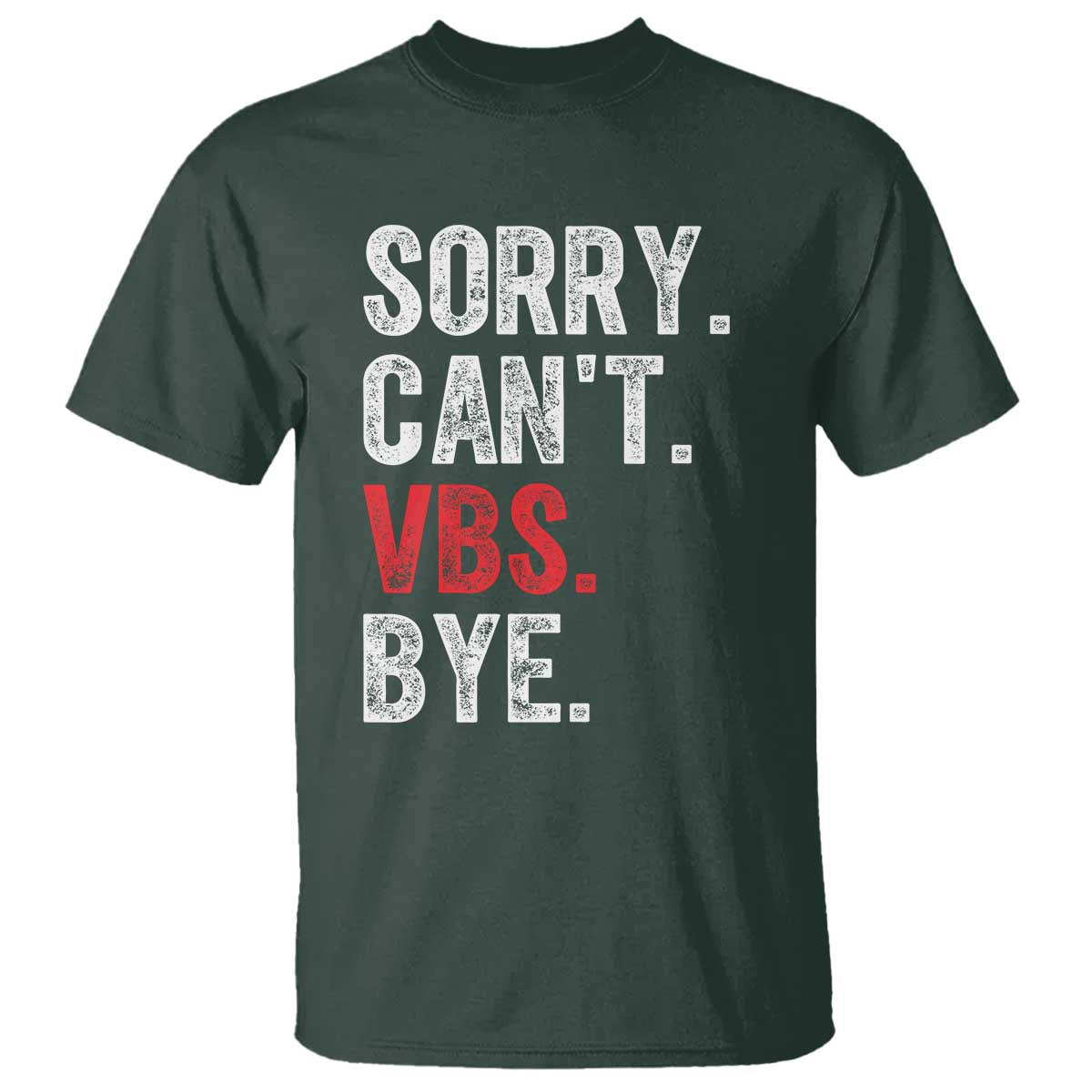 Funny Sorry Can't VBS Bye T Shirt