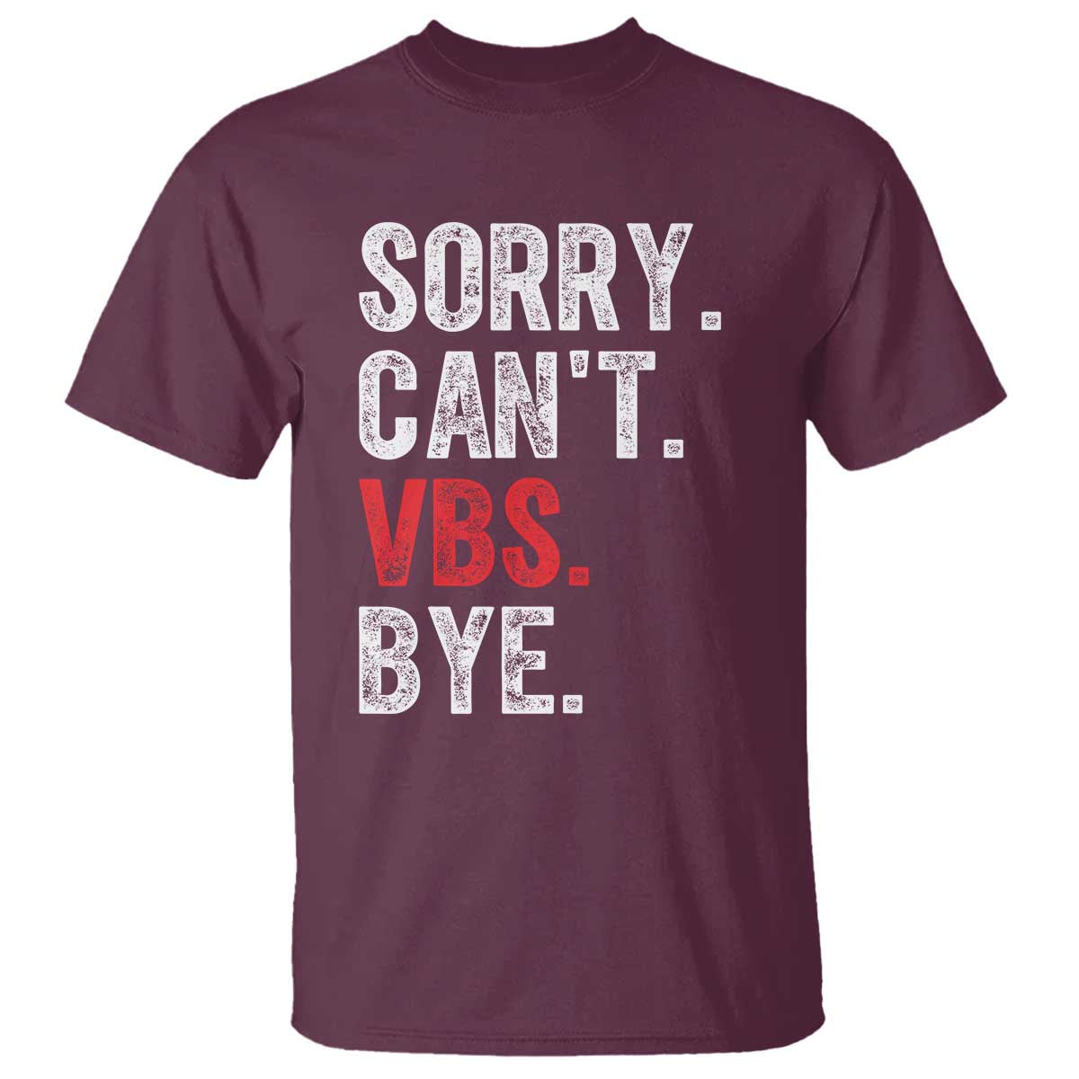 Funny Sorry Can't VBS Bye T Shirt
