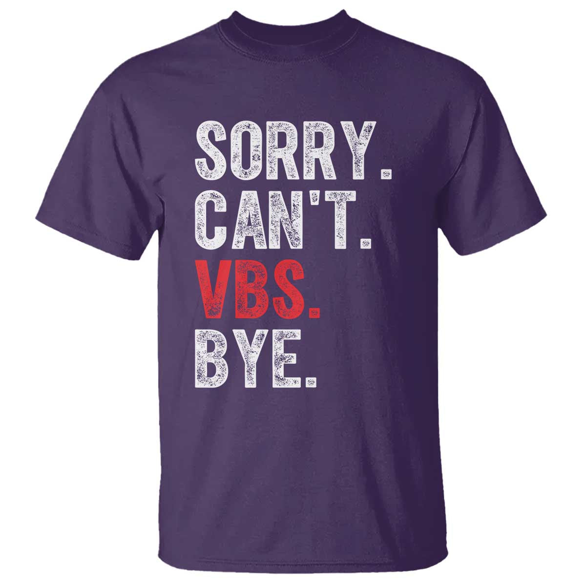 Funny Sorry Can't VBS Bye T Shirt