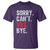Funny Sorry Can't VBS Bye T Shirt