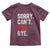 Funny Sorry Can't VBS Bye Toddler T Shirt