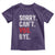Funny Sorry Can't VBS Bye Toddler T Shirt