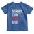Funny Sorry Can't VBS Bye Toddler T Shirt