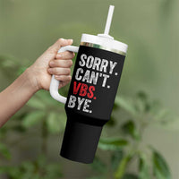 Funny Sorry Can't VBS Bye Tumbler With Handle