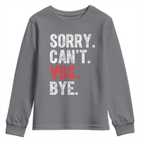 Funny Sorry Can't VBS Bye Youth Sweatshirt