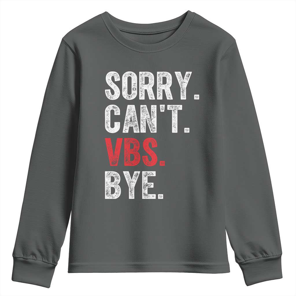 Funny Sorry Can't VBS Bye Youth Sweatshirt