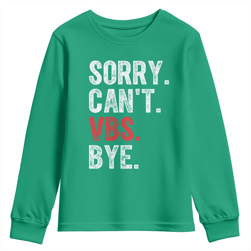 Funny Sorry Can't VBS Bye Youth Sweatshirt