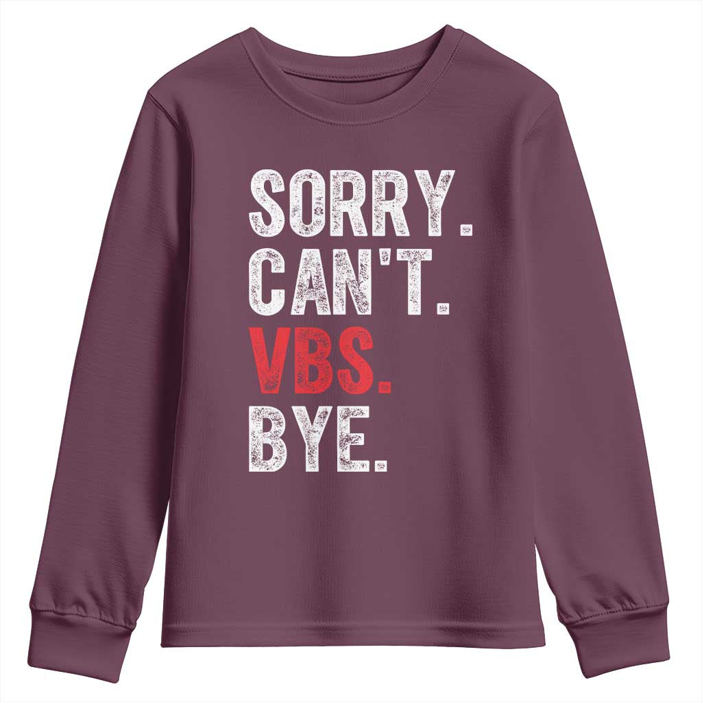 Funny Sorry Can't VBS Bye Youth Sweatshirt