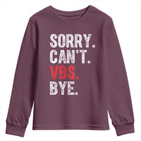 Funny Sorry Can't VBS Bye Youth Sweatshirt