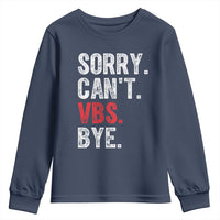 Funny Sorry Can't VBS Bye Youth Sweatshirt
