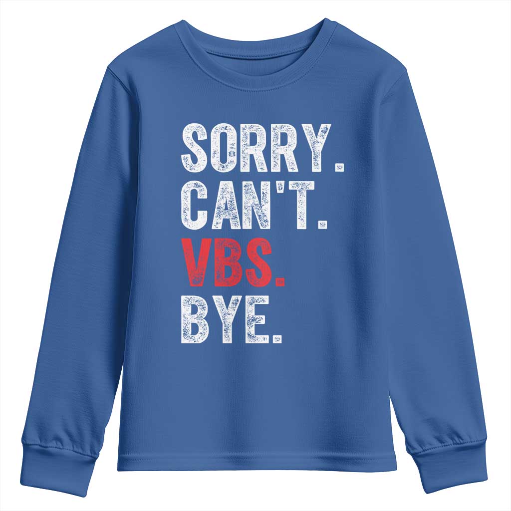 Funny Sorry Can't VBS Bye Youth Sweatshirt