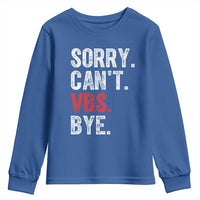 Funny Sorry Can't VBS Bye Youth Sweatshirt