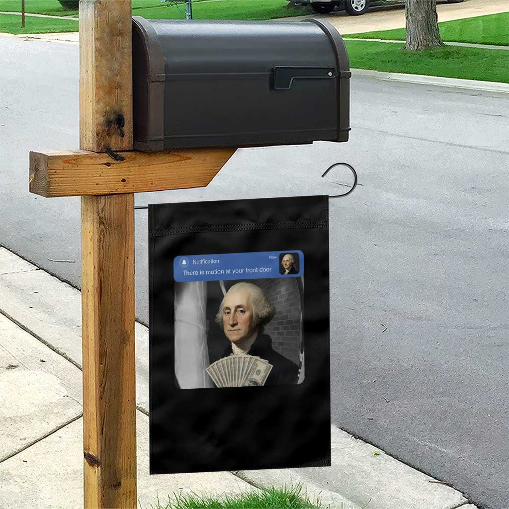 There is Motion At Your Front Door George Washington Meme Garden Flag