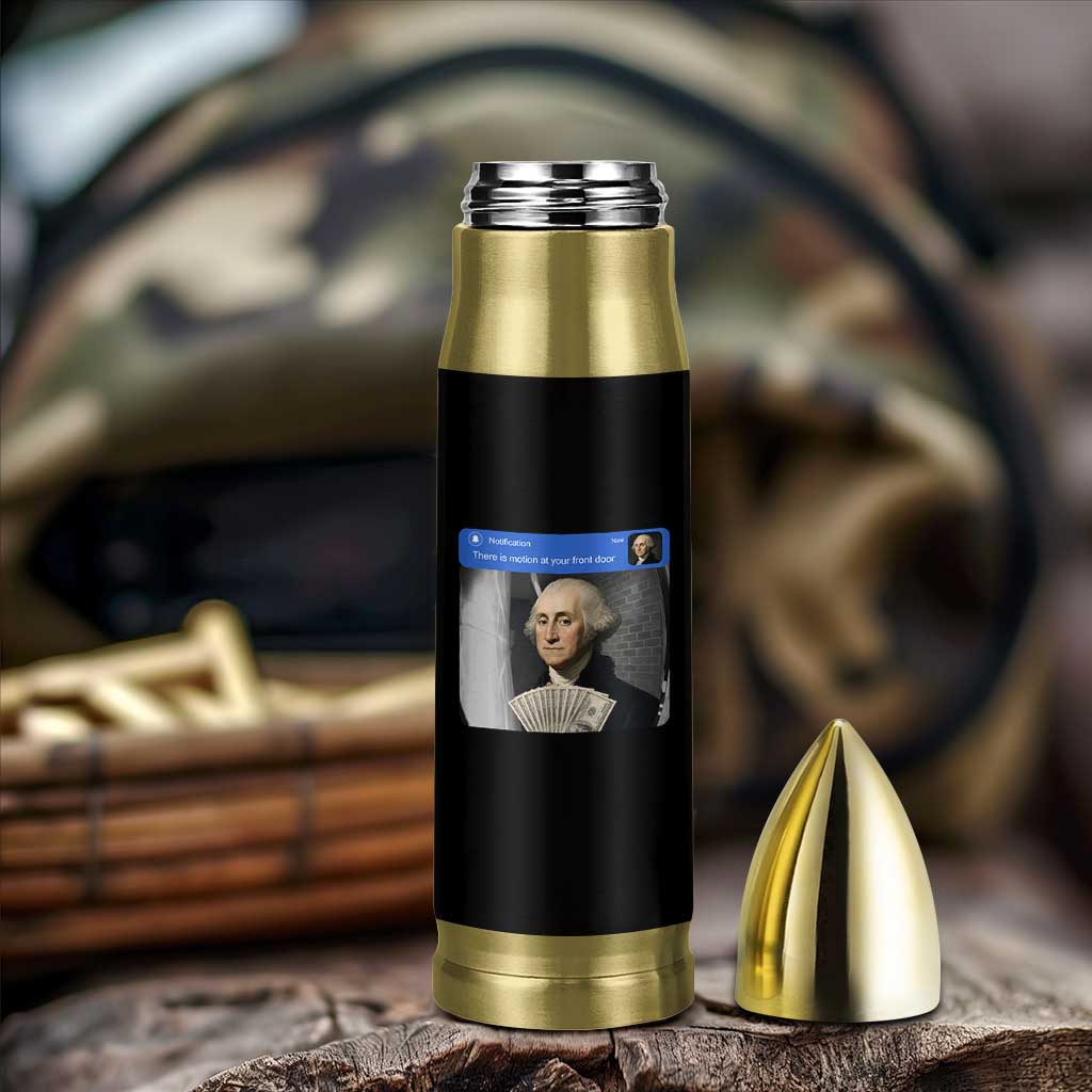 There is Motion At Your Front Door George Washington Meme Bullet Tumbler