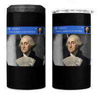 There is Motion At Your Front Door George Washington Meme 4 in 1 Can Cooler Tumbler