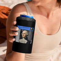 There is Motion At Your Front Door George Washington Meme 4 in 1 Can Cooler Tumbler
