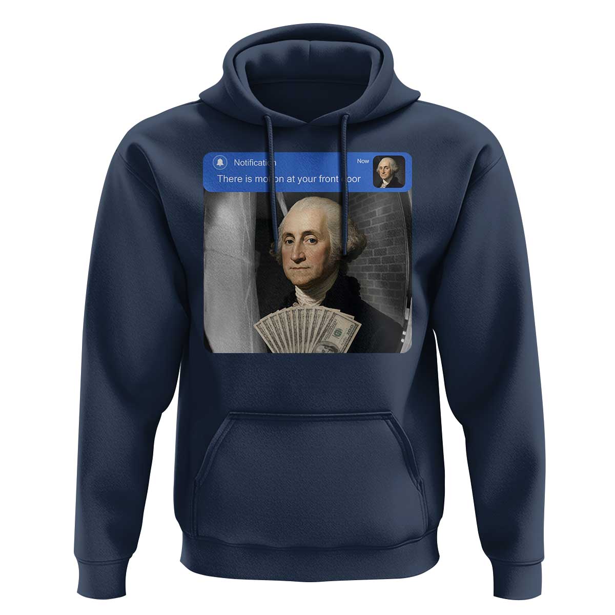 There is Motion At Your Front Door George Washington Meme Hoodie