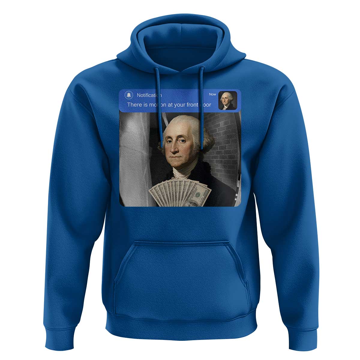 There is Motion At Your Front Door George Washington Meme Hoodie