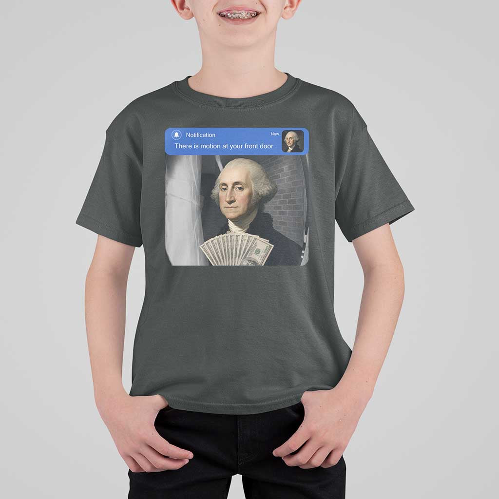 There is Motion At Your Front Door George Washington Meme T Shirt For Kid