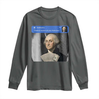 There is Motion At Your Front Door George Washington Meme Long Sleeve Shirt