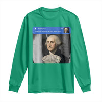 There is Motion At Your Front Door George Washington Meme Long Sleeve Shirt