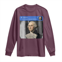 There is Motion At Your Front Door George Washington Meme Long Sleeve Shirt