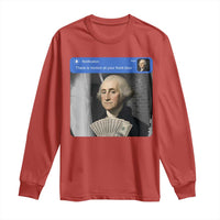 There is Motion At Your Front Door George Washington Meme Long Sleeve Shirt