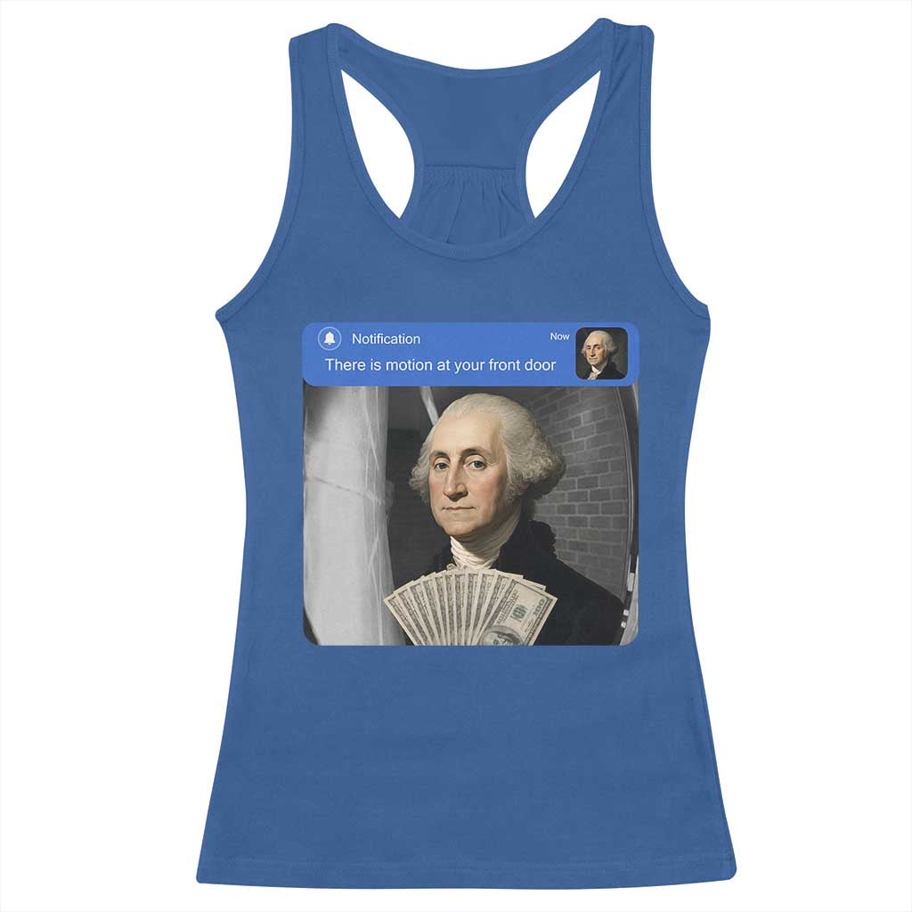 There is Motion At Your Front Door George Washington Meme Racerback Tank Top