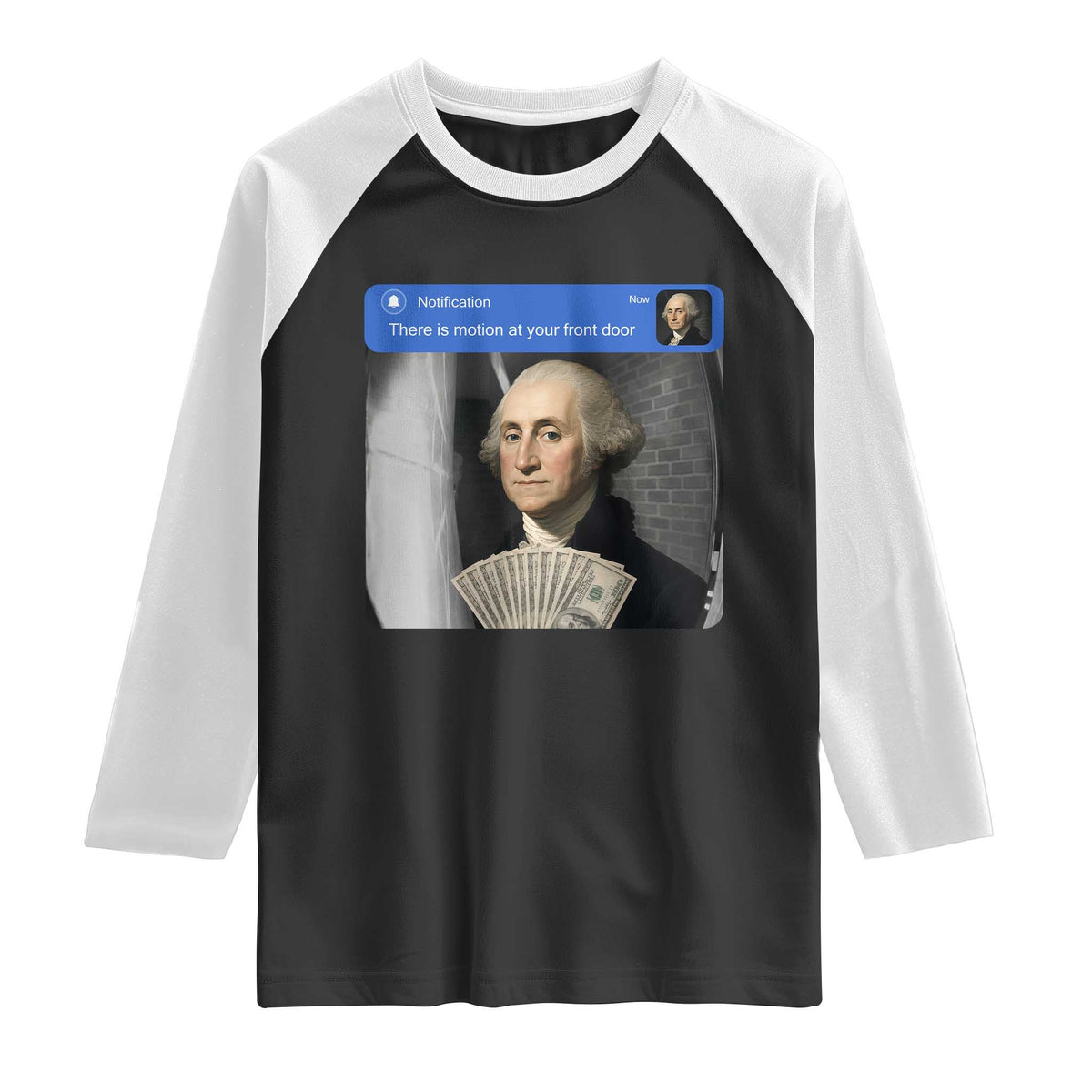 There is Motion At Your Front Door George Washington Meme Raglan Shirt